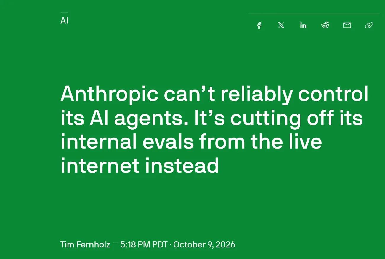 Screenshot of TechCrunch headline: Anthropic can't reliably control its AI agents. It's cutting off its internal evals from the live internet instead
